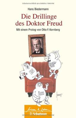 Die Drillinge des Doktor Freud: Mit einem Prolog von Otto F. Kernberg (Wissen &amp; Leben)