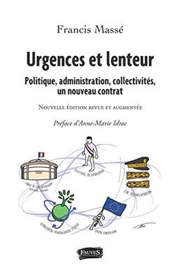 Urgences et lenteur : politique, administration, collectivités, un nouveau contrat