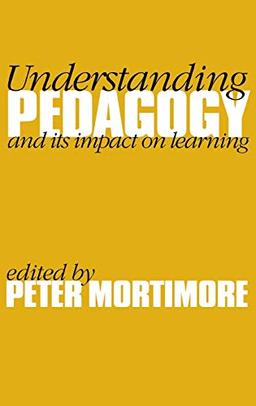 Understanding Pedagogy: And Its Impact on Learning