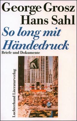 So long mit Händedruck. Briefe und Dokumente