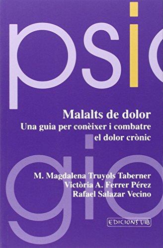 Malalts de dolor. Conèixer i combatre el dolor crònic (Psicologia)