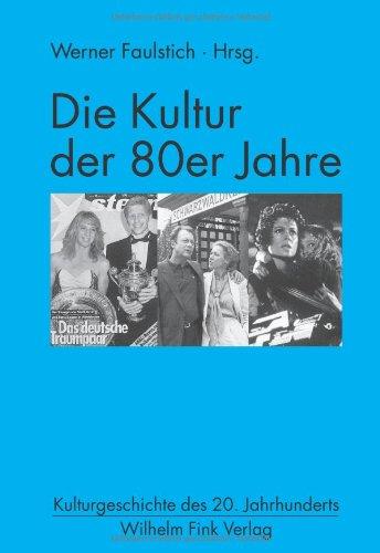 Die Kultur der 80er Jahre