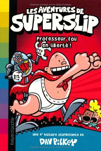 Les aventures de Superslip. Vol. 4. Professeur fou en liberté !