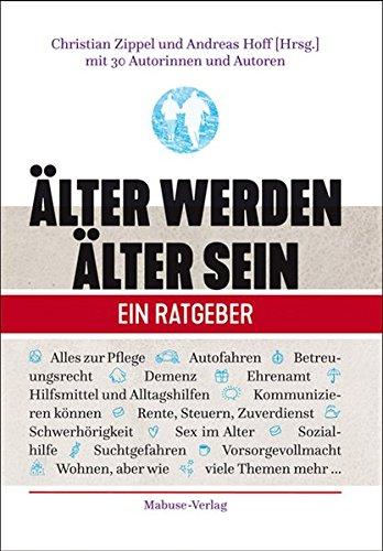 Älter werden - Älter sein. Ein Ratgeber