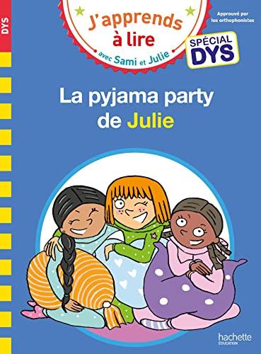 La pyjama party de Julie : spécial dys