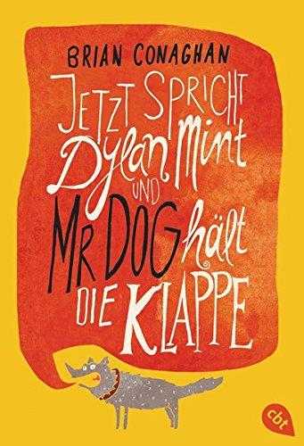 Jetzt spricht Dylan Mint und Mr Dog hält die Klappe