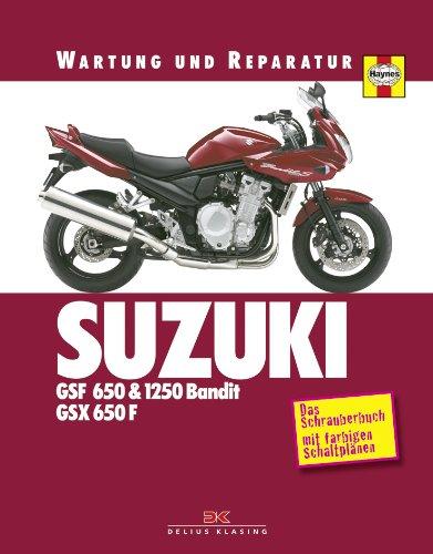 Suzuki GSF 650 & 1250 Bandit, GSX 650 F: Wartung und Reparatur