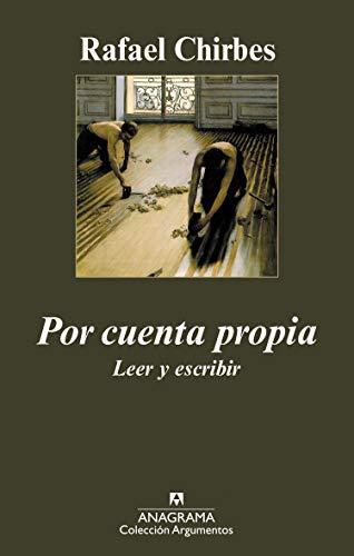 Por cuenta propia : leer y escribir (Argumentos, Band 406)