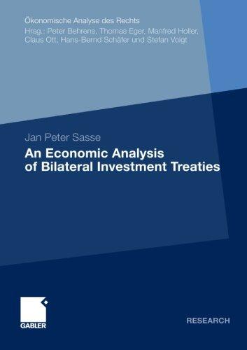 An Economic Analysis of Bilateral Investment Treaties (Ökonomische Analyse des Rechts)