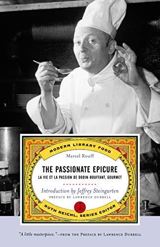 The Passionate Epicure: La Vie et la Passion de Dodin-Bouffant, Gourmet (Modern Library (Paperback))