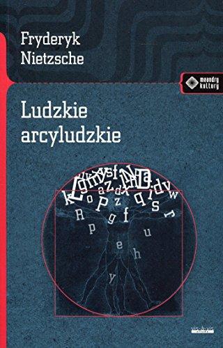 Ludzkie arcyludzkie (MEANDRY KULTURY)