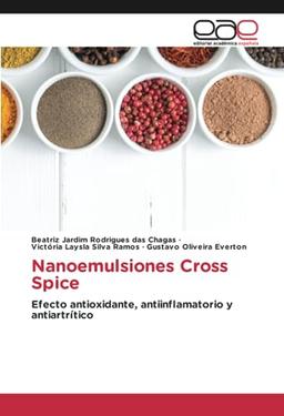 Nanoemulsiones Cross Spice: Efecto antioxidante, antiinflamatorio y antiartrítico