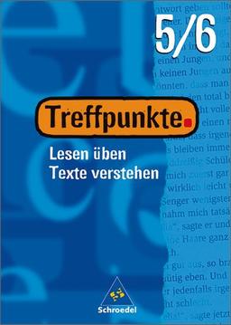 Treffpunkte - Lesen üben, Texte verstehen: Arbeitsheft 5 / 6