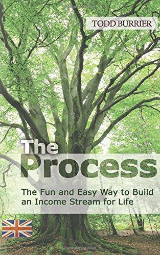 The Process: The fun and easy way to create an income stream for life