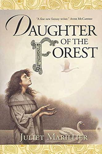 Daughter of the Forest (Sevenwaters Trilogy, Band 1)