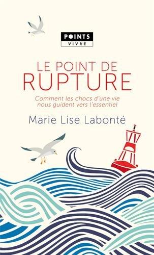 Le point de rupture : comment les chocs d'une vie nous guident vers l'essentiel