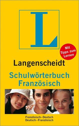 Langenscheidt Schulwörterbuch Französisch: Französisch-Deutsch / Deutsch-Französisch. Rund 55 000 Stichwörter und Wendungen