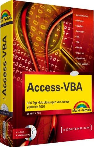 Access-VBA: 600 Top-Makrolösungen von Access 2000 bis 2010 (Kompendium / Handbuch)