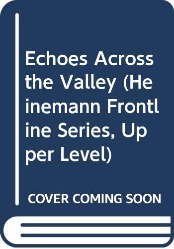 Echoes Across the Valley (Heinemann Frontline Series, Upper Level)