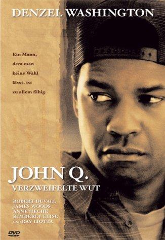 John Q. - Verzweifelte Wut