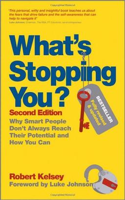 What's Stopping You?: Why Smart People Don't Always Reach Their Potential and How You Can