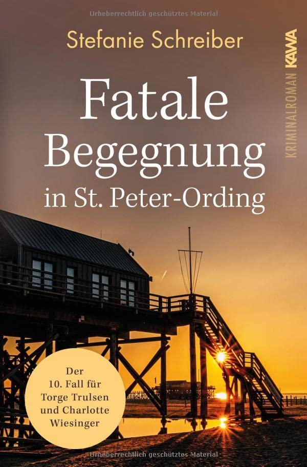 Fatale Begegnung in St. Peter-Ording: Der zehnte Fall für Torge Trulsen und Charlotte Wiesinger (Torge Trulsen und Charlotte Wiesinger - Kriminalroman 10)