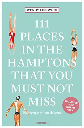 111 Places in the Hamptons That You Must Not Miss: Travel Guide