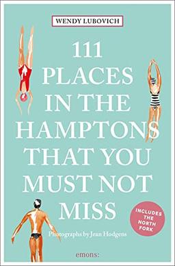 111 Places in the Hamptons That You Must Not Miss: Travel Guide