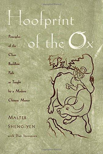 Hoofprint of the Ox: Principles of the Chan Buddhist Path as Taught by a Modern Chinese Master