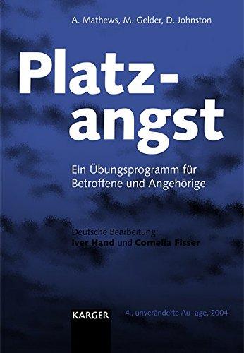 Platzangst: Ein Übungsprogramm für Betroffene und Angehörige Deutsche Bearbeitung: Hand, I. (Hamburg); Fisser, C. (Hamburg).