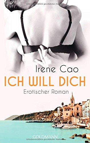 Ich will dich: Erotischer Roman