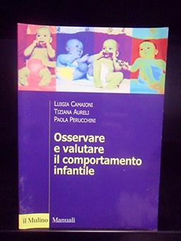 Osservare e valutare il comportamento infantile (Manuali. Psicologia)