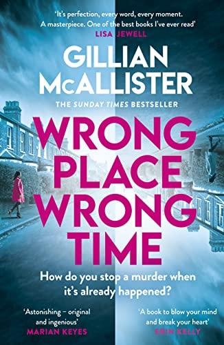 Wrong Place Wrong Time: Can you stop a murder after it's already happened? THE SUNDAY TIMES BESTSELLER