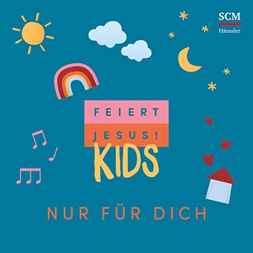 Feiert Jesus! Kids - Nur für dich: CD Standard Audio Format, Musikdarbietung/Musical/Oper