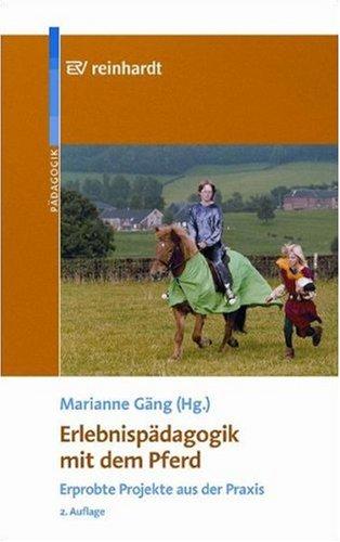 Erlebnispädagogik mit dem Pferd: Erprobte Projekte aus der Praxis