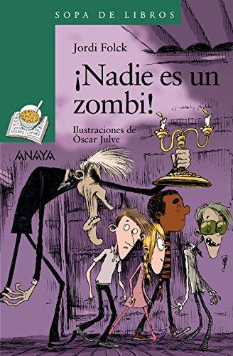 ¡Nadie es un zombi! (LITERATURA INFANTIL - Sopa de Libros)