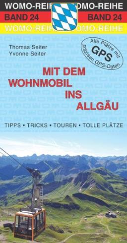 Mit dem Wohnmobil ins Allgäu (Womo-Reihe)