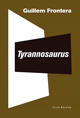 Tyrannosaurus (El Club dels Novel·listes, Band 97)