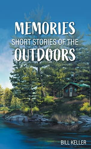 Memories - Short Stories of the Outdoors