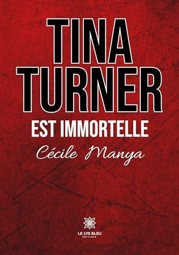 Tina Turner est immortelle