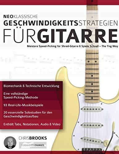 Neoklassische Geschwindigkeitsstrategien für Gitarre: Meistere Speed-Picking für Shred-Gitarre & Spiele Schnell - The Yng Way! (Fortgeschrittenes Gitarrensoloing, Band 2)