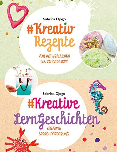 #Kreativ Rezepte & #Kreative LernGeschichten: in einem Band