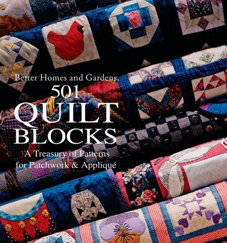 501 Quilt Blocks: A Treasury of Patterns for Patchwork & Applique (Better Homes & Gardens Cooking)