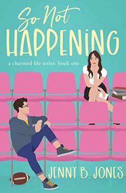 So Not Happening (A Charmed Life, Band 1)