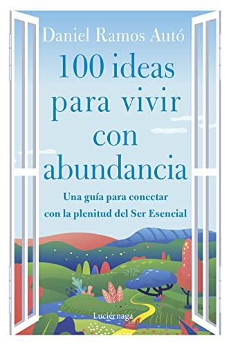 100 ideas para vivir con abundancia (LIBROS DE CABECERA)