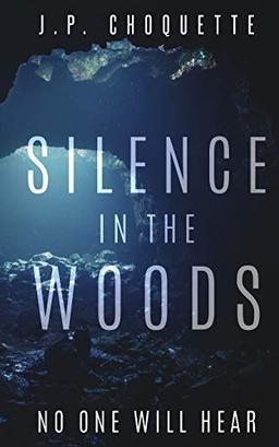 Silence in the Woods (Monsters in the Green Mountains, Band 1)