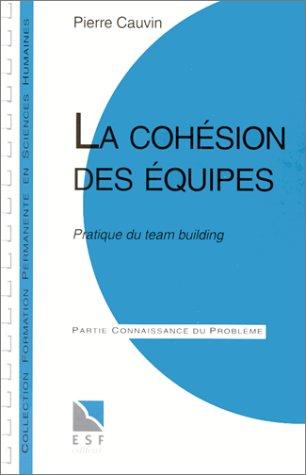 La cohésion des équipes : Pratique du team building (Formation Perma)