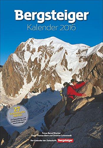 Bergsteiger Kalender 2016. Der offizielle Kalender der Zeitschrift Bergsteiger. Mit großartigen Fotos der Alpen zum Aufhängen.