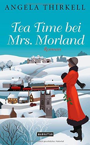 Tea Time bei Mrs. Morland: Roman