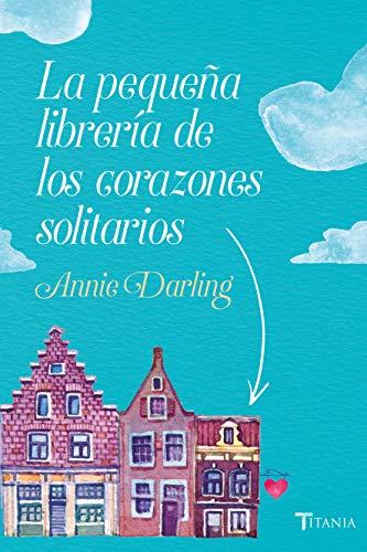 La Pequena Libreria de Los Corazones Solitarios (Titania amour)